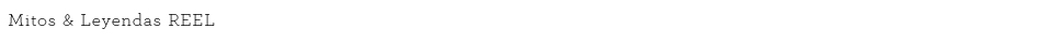 mitos y leyendas reel new